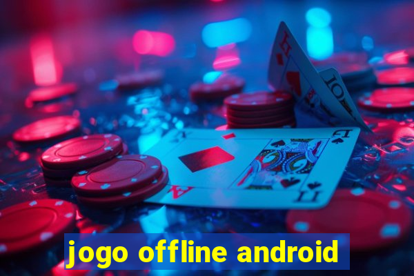 jogo offline android